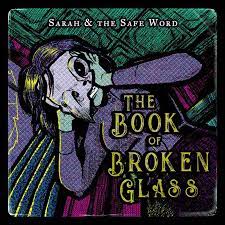 Sarah and the Safe Word - The Book of Broken Glass [Vinyl]