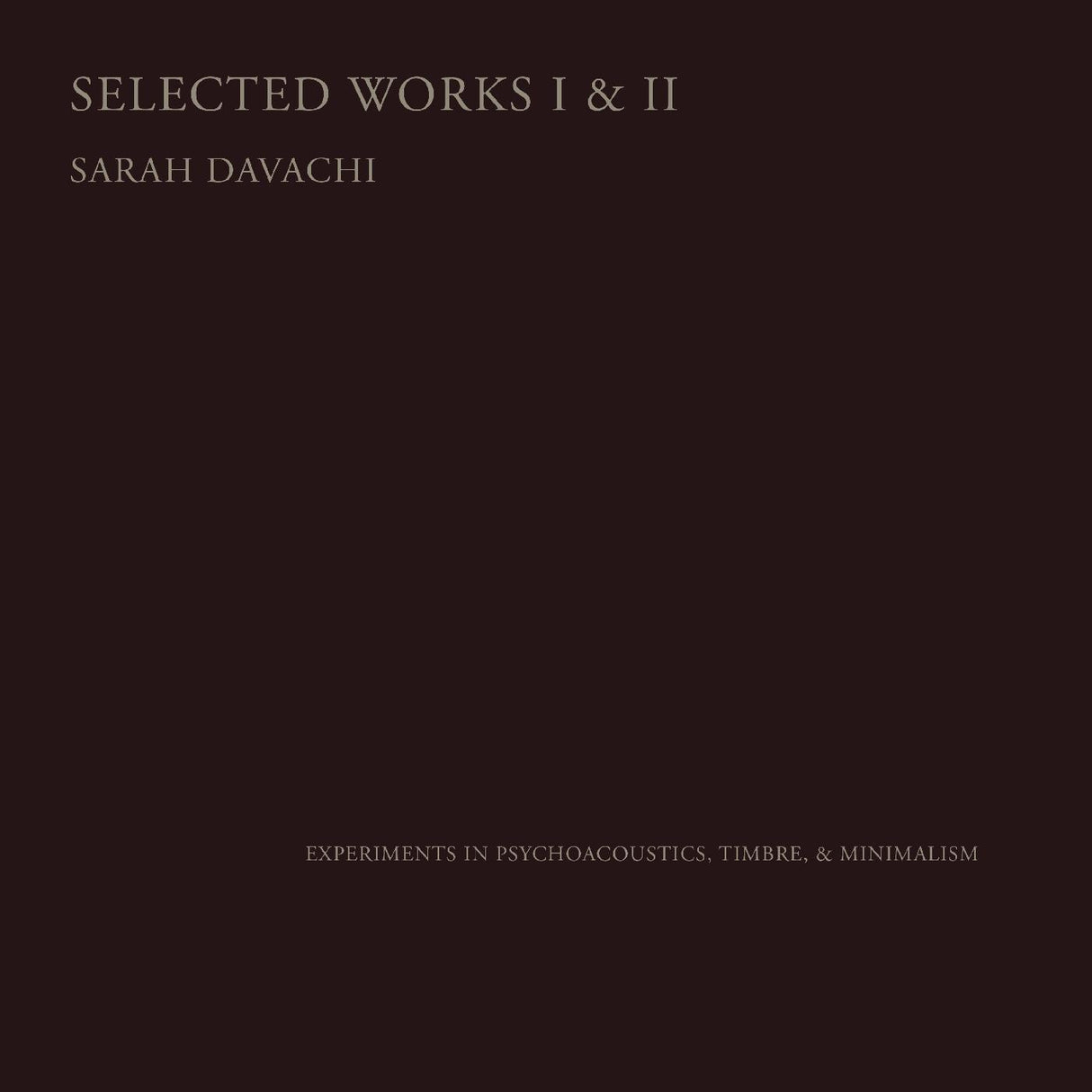 Sarah Davachi - Selected Works I & II [CD]