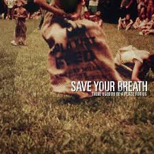 Save Your Breath - There Used To Be A Place For Us [CD]