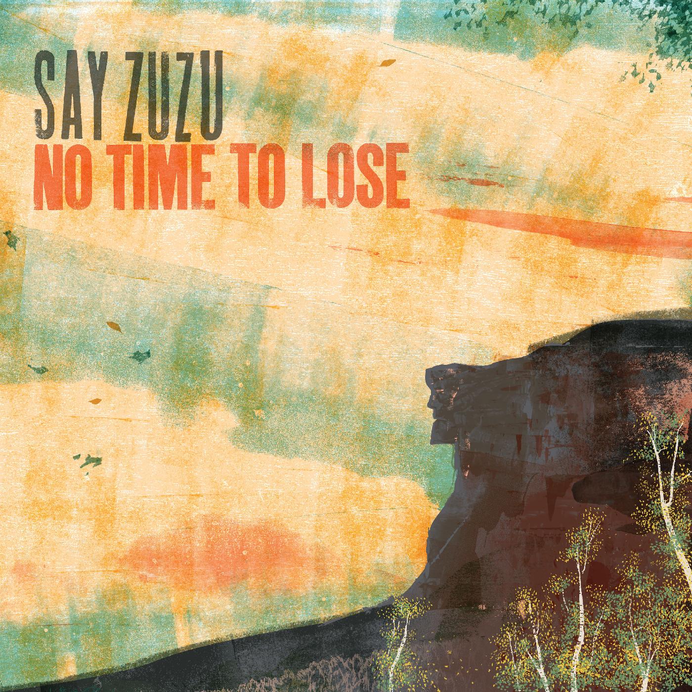 Say ZuZu - No Time To Lose (VINILO REMOLINO TURQUESA) [Vinilo]