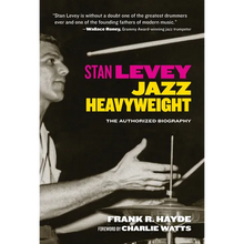 Stan Levey: Jazz Heavyweight