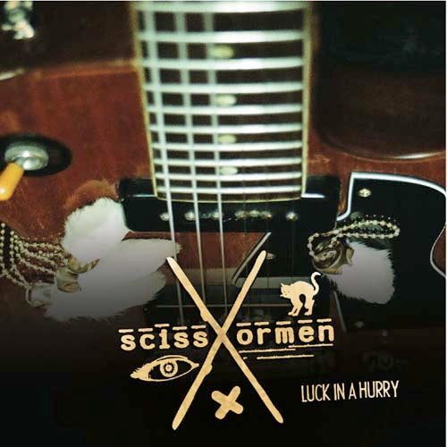 Scissormen - Luck in a Hurry [CD]