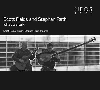 SCOTT FIELDS & STEPHAN RATH - What We Talk [CD]