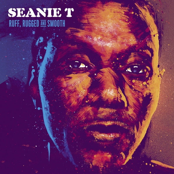 SEANIE T - Ruff, Rugged and Smooth [CD]