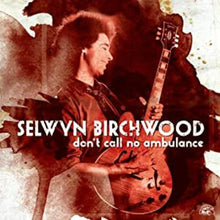 Selwyn Birchwood - Don't Call No Ambulance [CD]