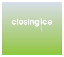 Closing Ice [CD]
