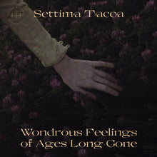 SETTIMA TACCA - Wondrous Feelings of Ages Long Gone [Vinyl]