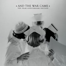 And the War Came: Ten Year Anniversary Edition (Gatefold LP Jacket) (2 Lp's) [Vinyl]