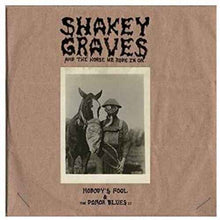 Shakey Graves - Shakey Graves And The Horse He Rode In On (Nobody's Fool & The Donor B lues EP) [Explicit Content] (180 Gram Vinyl, Extended Play) (2 Lp's) [Vinyl]