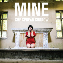 SHE SPREAD SORROW - Mine [CD]