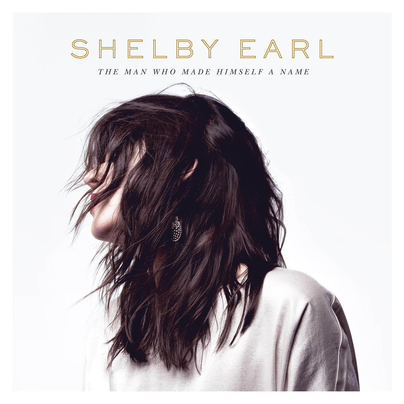 Shelby Earl - The Man Who Made Himself A Name [Vinyl] - Paladin Vinyl