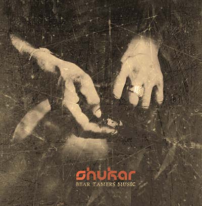 SHUKAR - Bear Tamers Music [CD]