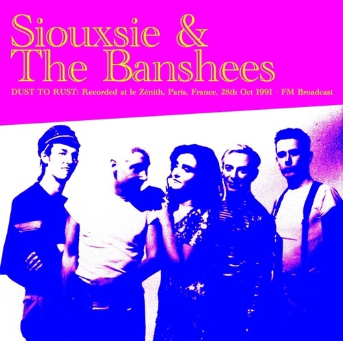 Dust To Rust: Live At Le Zenith, Paris, France, 28th Oct 1991 - FM Broadcast (Colored Vinyl) [Vinyl]