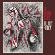 Sir Richard Bishop - Hillbilly Erotica [Vinyl]