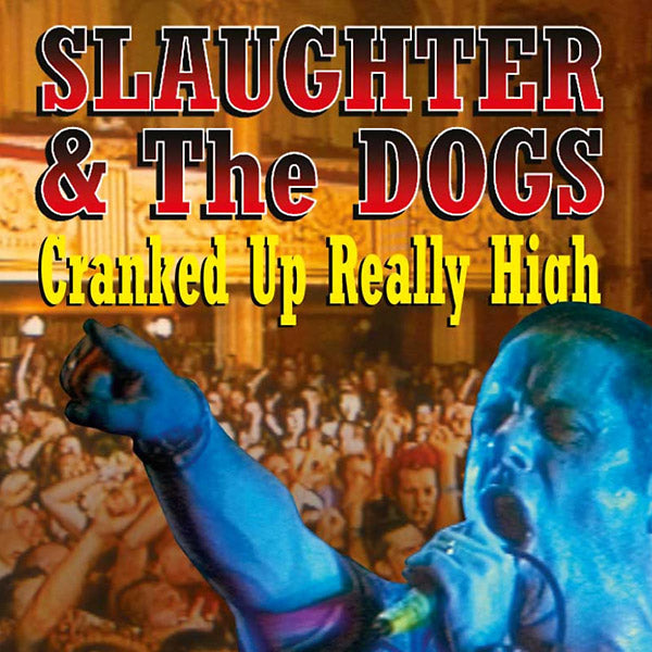 SLAUGHTER & THE DOGS - Cranked Up Really High [CD]