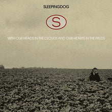 SLEEPINGDOG - With Our Heads In The Clouds And Our Hearts In The Fields [CD]