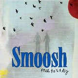 Smoosh - Free to Stay [CD]