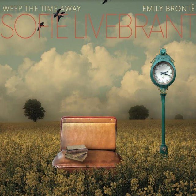 Sofie Livebrant - Weep The Time Away;Emily Bronte [CD]