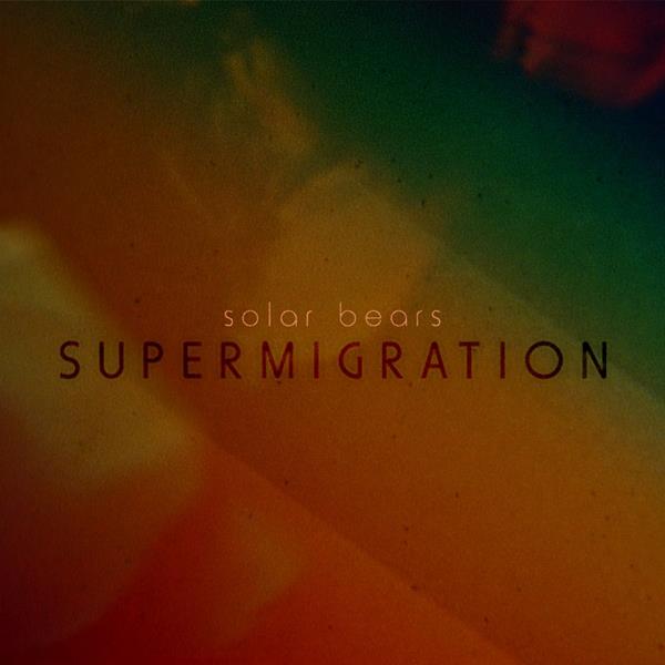 Solar Bears - Supermigration [CD]