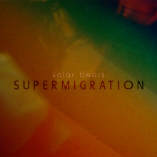 Solar Bears - Supermigration [Vinyl] - Paladin Vinyl