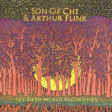 SON OF CHI & ARTHUR FLINK - The Fifth World Recordings [Vinyl]