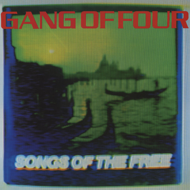 GANG OF FOUR - Songs of the Free [Vinyl]