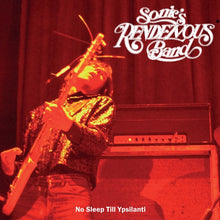 SONIC'S RENDEZVOUS BAND - No Sleep Till Ypsilanti [Vinyl]