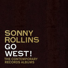 Sonny Rollins - Go West!: The Contemporary Records Albums [3 LP Boxset] [Vinyl]