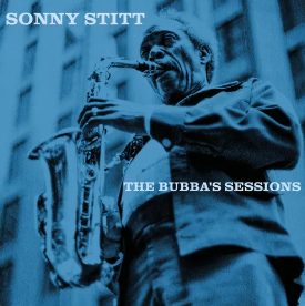 Sonny Stitt - Bubba's Sessions (RSD 4.22.23) [Vinyl]