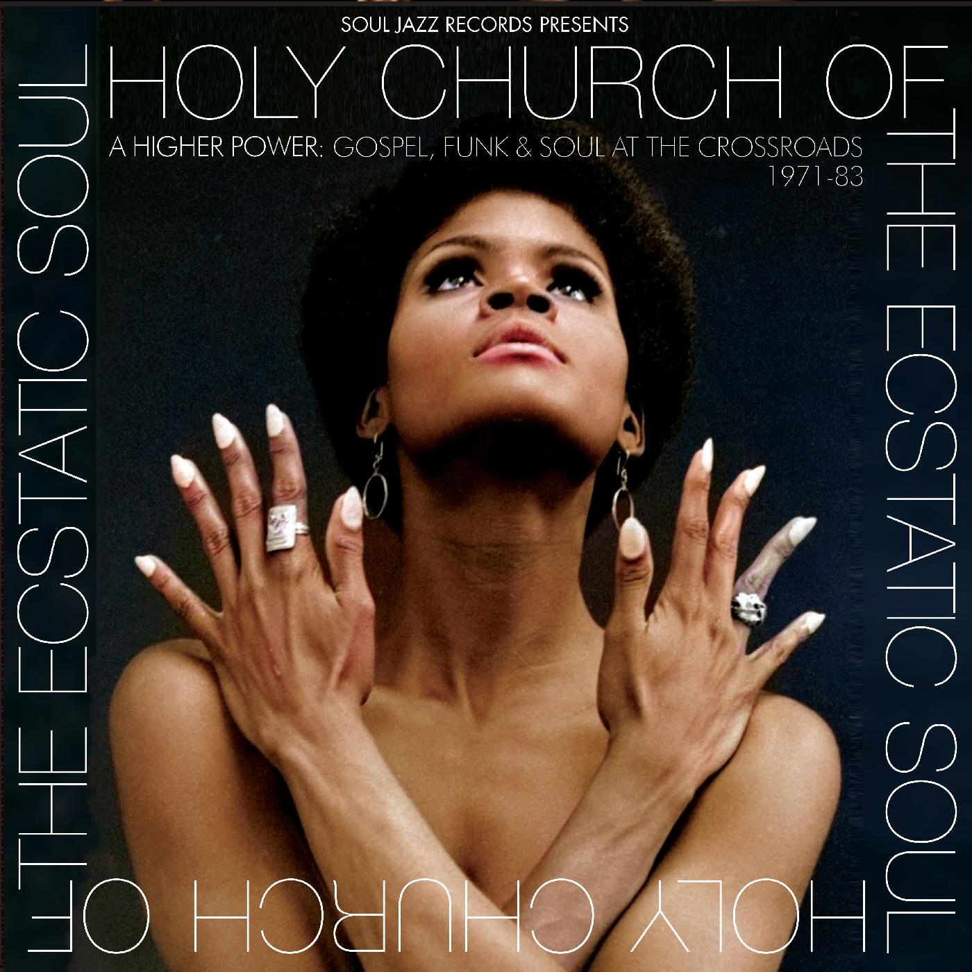 Holy Church Of The Ecstatic Soul - A Higher Power: Gospel, Funk & Soul At The Crossroads 1971-83 [CD]