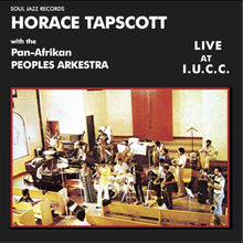 Soul Jazz Records Presents - Horace Tapscott With The Pan-Afrikan Peoples Arkestra Live At I.U.C.C. [CD]