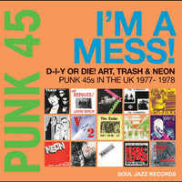 PUNK 45: Iâ€™m A Mess! D-I-Y Or Die! Art, Trash & Neon â€“ Punk 45s In The UK 1977-78 [CD]