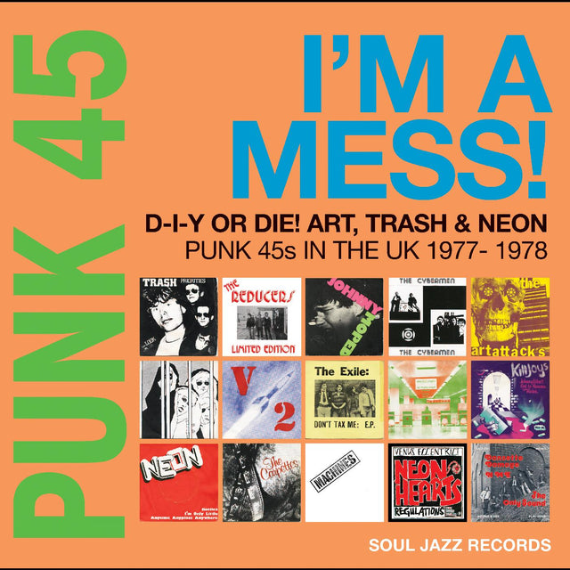 Soul Jazz Records presenta: PUNK 45: ¡Soy un desastre! ¡Hazlo tú mismo o muere! Arte, basura y neón: Punk 45 en el Reino Unido 1977-78 [CD]