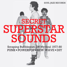 Soul Jazz Records Presents - Secret Superstar Sounds - Scraping Bubblegum Off My Soul 1977-80: Punk • Powerpop • New Wave • Diy [CD]