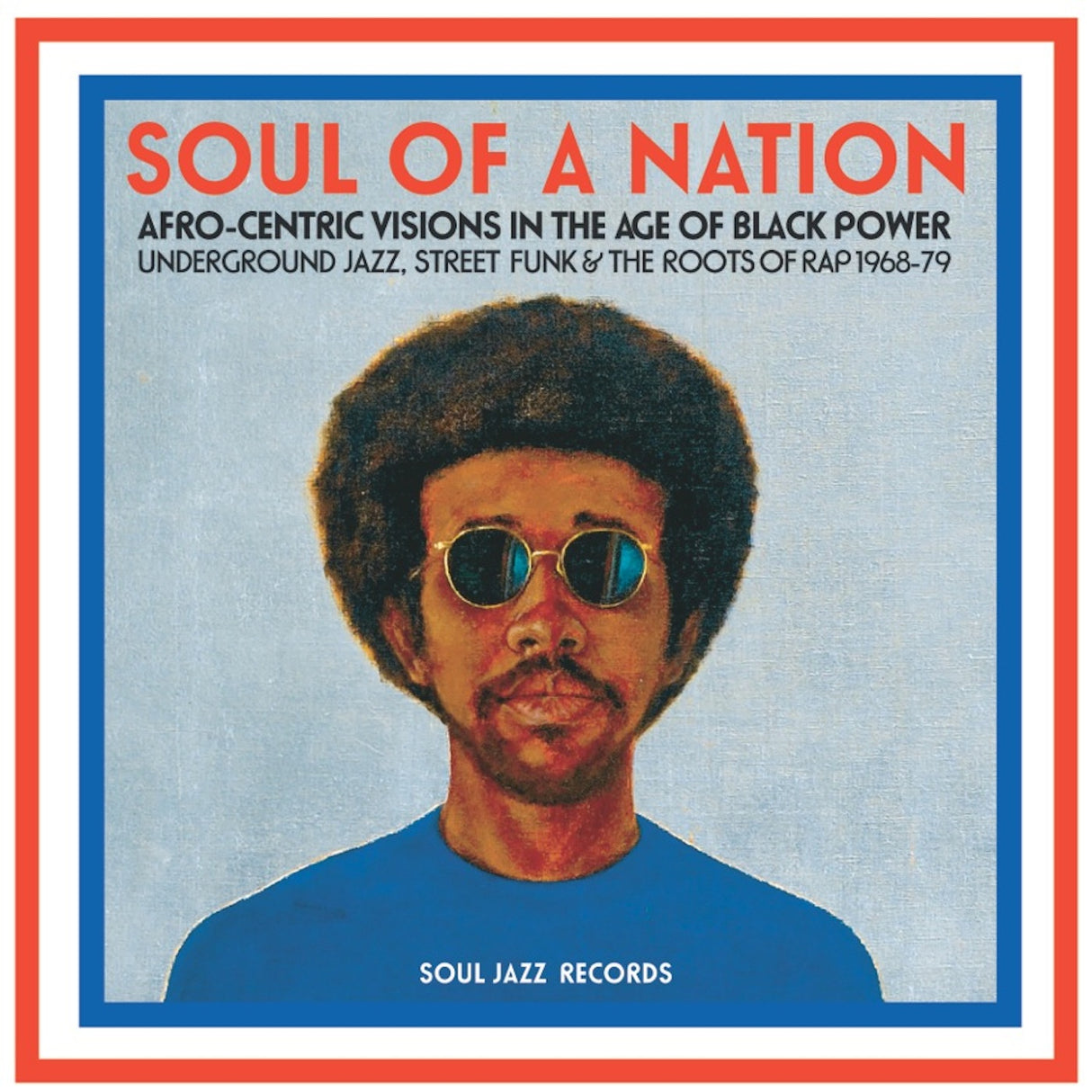 Soul Jazz Records Presents - Soul Of A Nation: Afro-Centric Visions In The Age Of Black Power [CD]