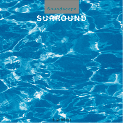HIROSHI YOSHIMURA - Paisaje sonoro 1: Surround [Vinilo]