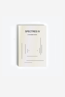 Spectres IV A Thousand Voices [Book]