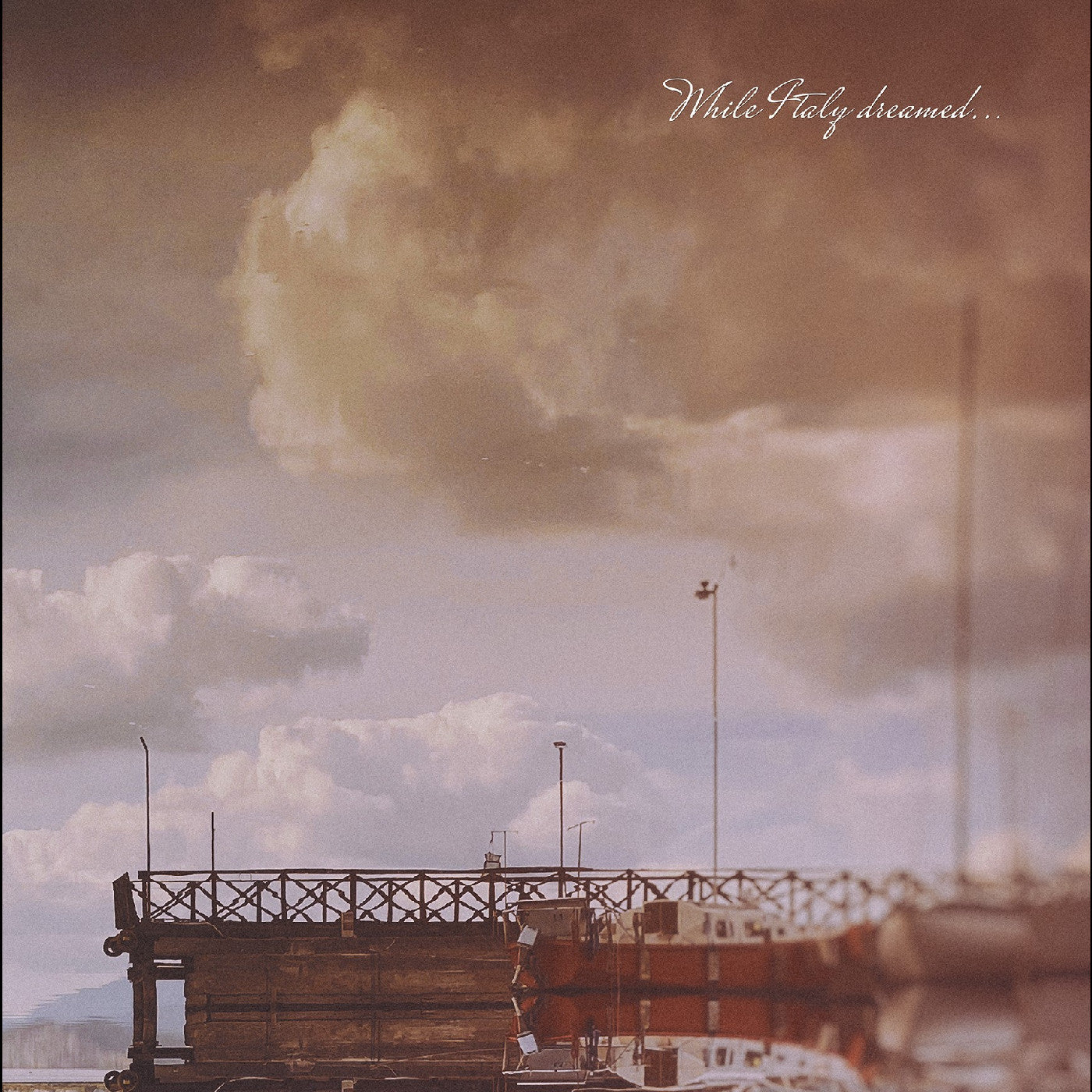 While Italy Dreamed ….Through Summers Of Haze [Vinyl]