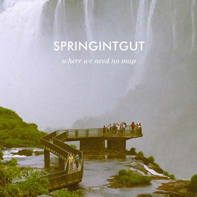 SPRINGINTGUT - Where We Need No Map [CD]