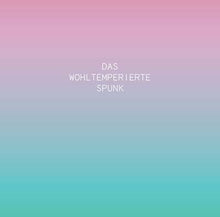 SPUNK - Das Wohltemperierte Spunk [CD]