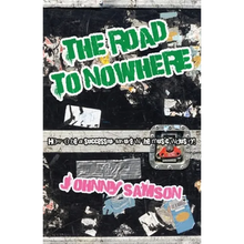 The Road To Nowhere: How to be a successful failure in the music industry!