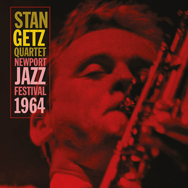 STAN GETZ QUARTET - Newport Jazz Festival 1964 [CD]