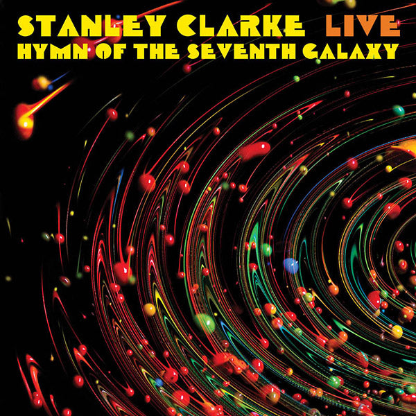 Stanley Clarke - Live... Hymn Of The Seventh Galaxy [CD]