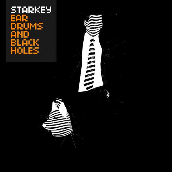 Starkey - Ear Drums and Black Holes [CD]