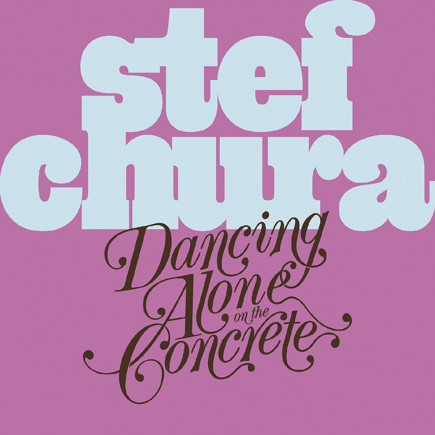 Stef Chura - Dancing Alone On The Concrete [Light Blue "Babydoll" Vinyl] [Vinyl]