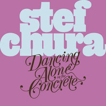 Stef Chura - Dancing Alone On The Concrete [Light Blue "Babydoll" Vinyl] [Vinyl]