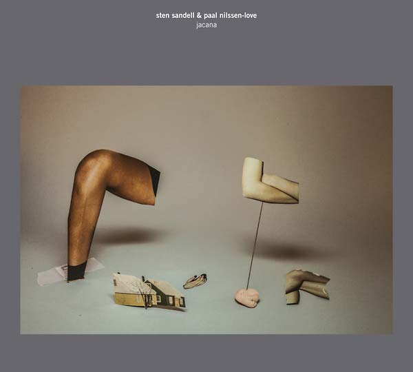 STEN SANDELL & PAAL NILSSEN-LOVE - Jacana [Vinyl]