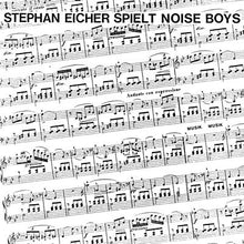 Stephan Eicher Spielt Noise Boys [CD]