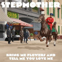 STEPMOTHER - Bring Me Flowers And Tell Me You Love Me [LP] [Vinyl]