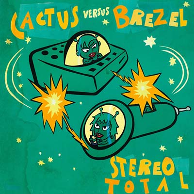 Stereo Total - Cactus Versus Brezel [CD]